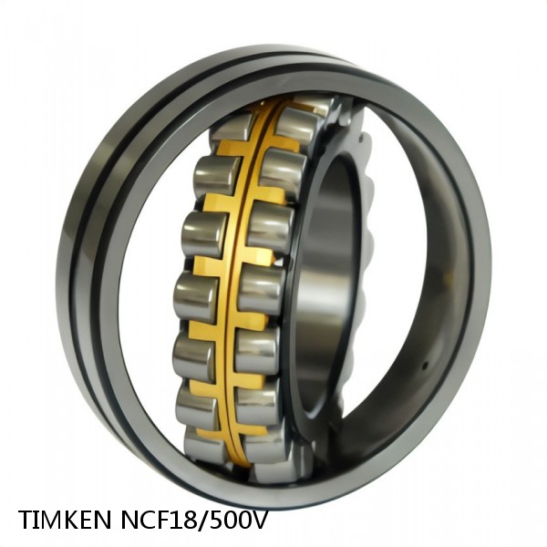 NCF18/500V TIMKEN Spherical Roller Bearings Brass Cage